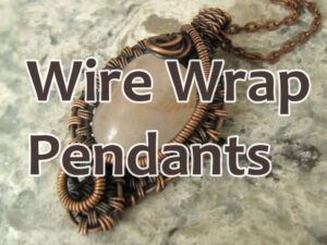 Wire Wrap Pendants